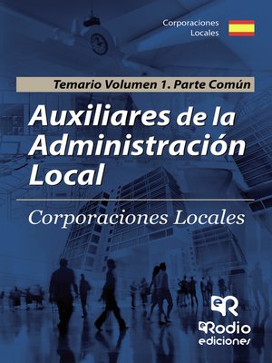cover image of Auxiliares de la Administración Local. Corporaciones Locales. Temario. Vol 1. Parte Común